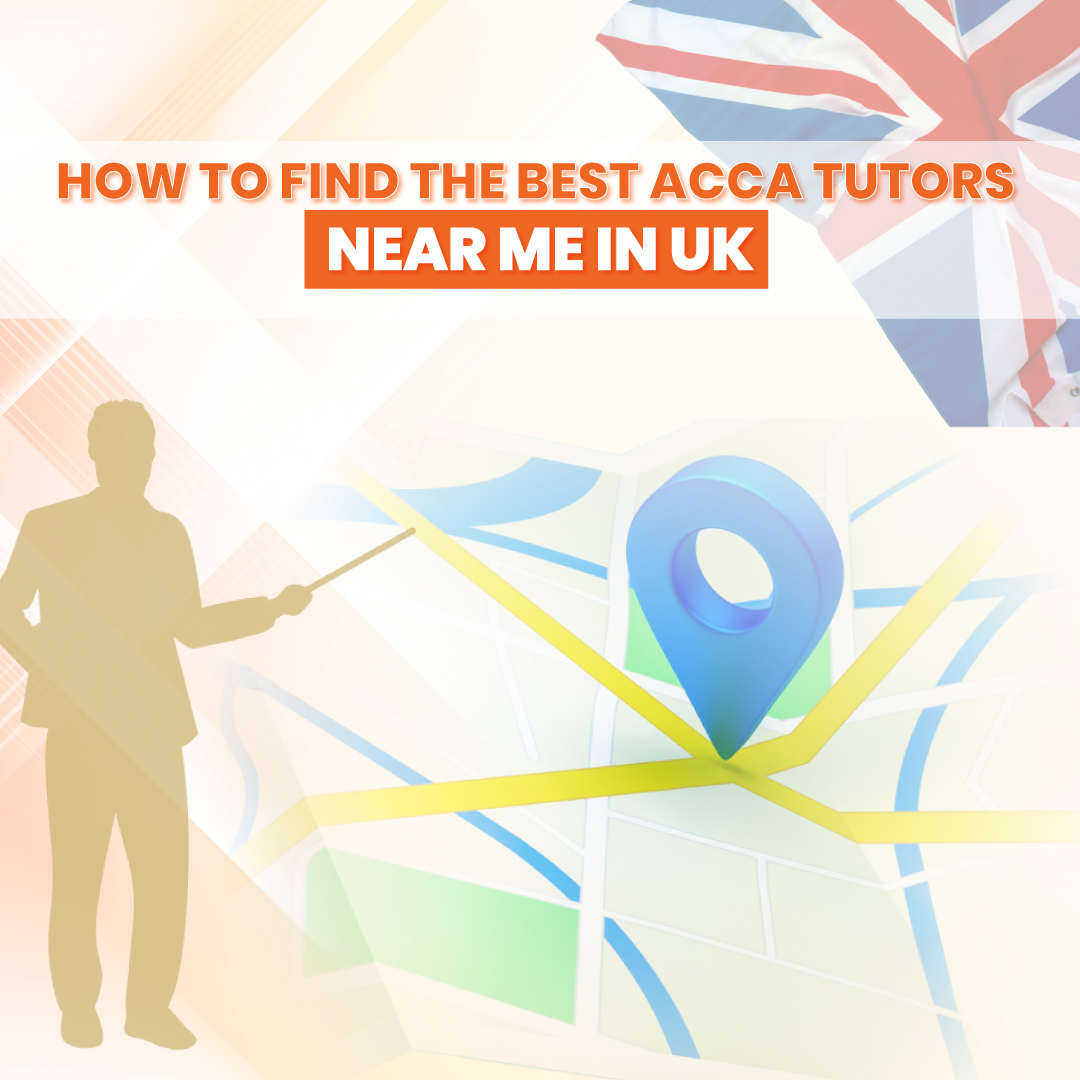 How to Find the Best ACCA Tutors Near Me in UK