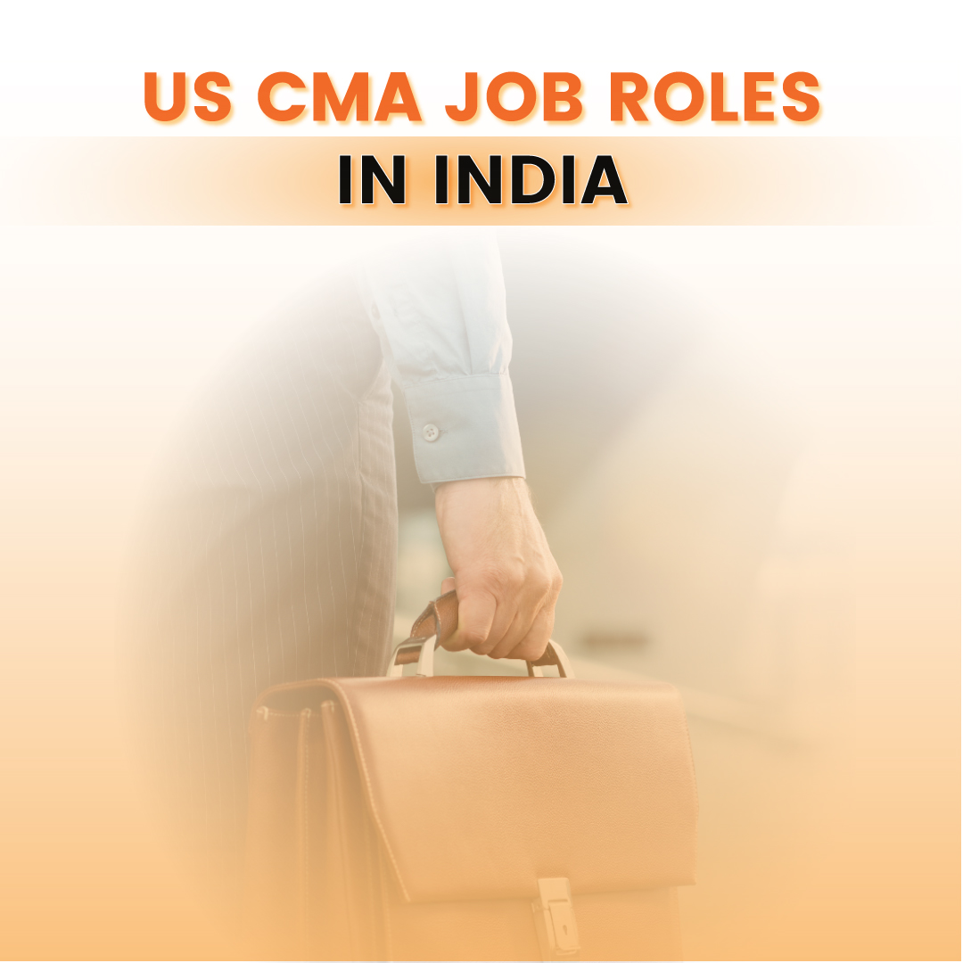 US CMA job roles in india