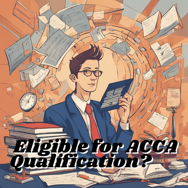 Who is Eligible for ACCA Qualification? Find Out Here