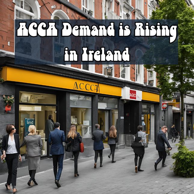 Why ACCA Demand is Rising in Ireland: Everything You Need to Know