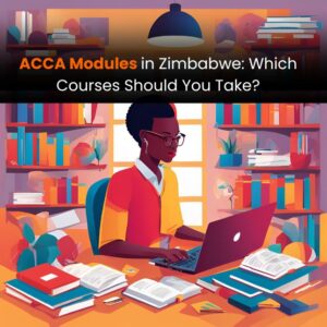 ACCA Modules in Zimbabwe: Which Courses Should You Take?