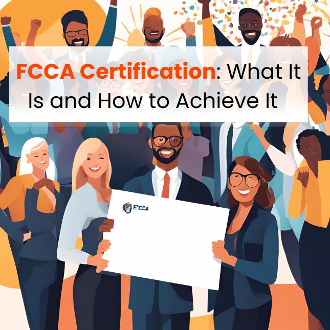 FCCA Certification: What is it and How to Achieve it?