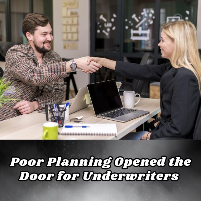 How Poor Planning Opened the Door for Underwriters to Take Over