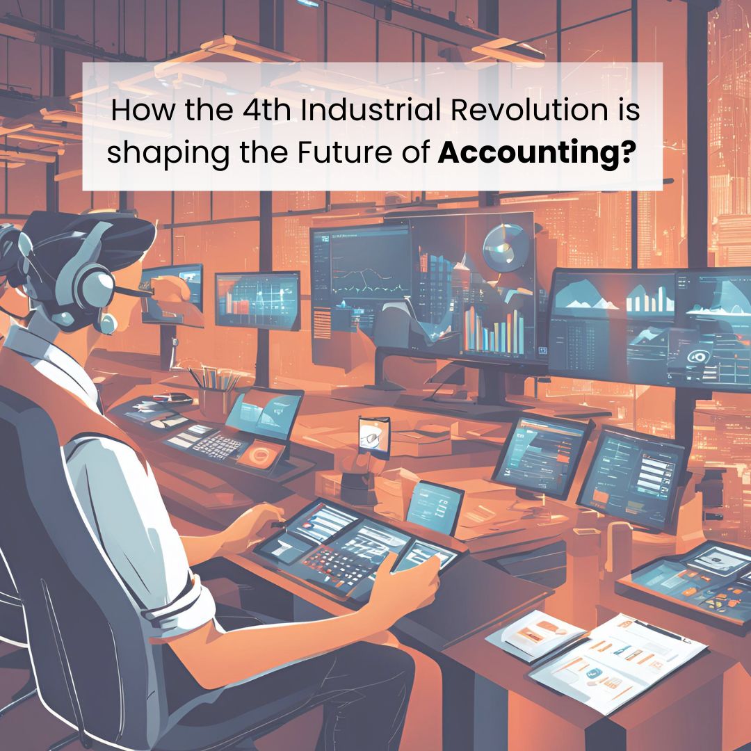 How the 4th Industrial Revolution is shaping the Future of Accounting?