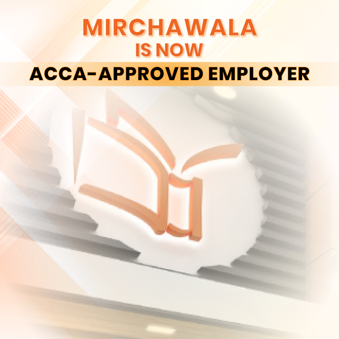 Mirchawala is Now ACCA Approved Employer