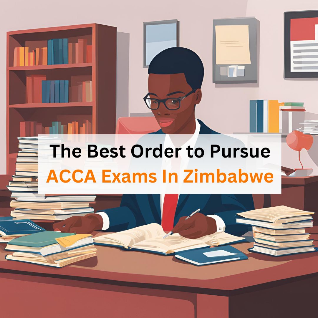 The best order to pursue ACCA exams in Zimbabwe