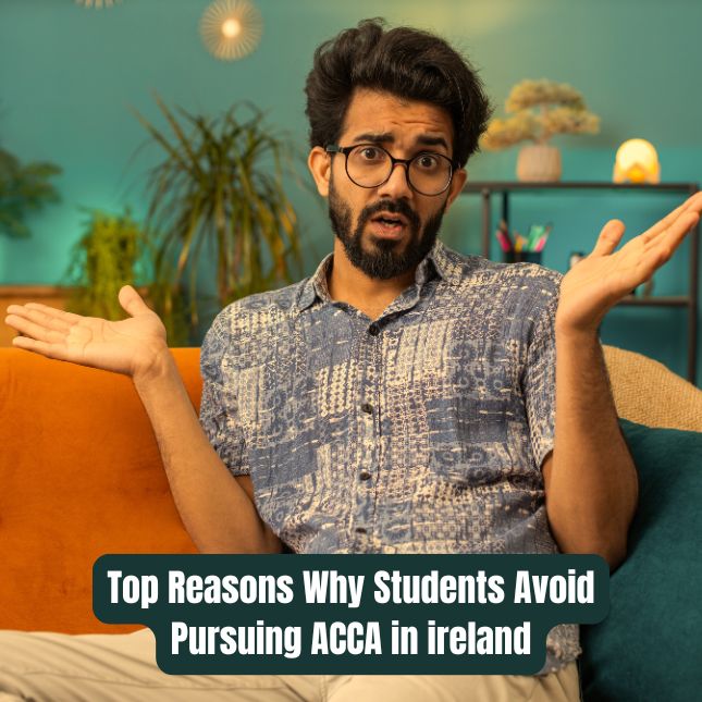 Top Reasons Why Students Avoid Pursuing ACCA in ireland