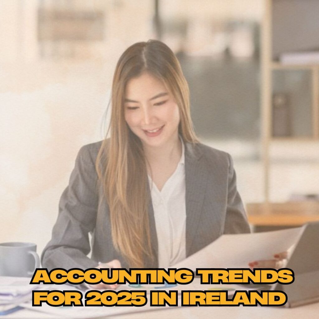 What Are the Major Accounting Trends for 2025 in Ireland