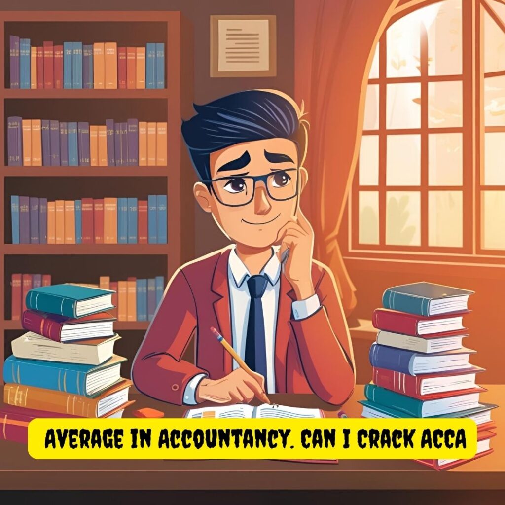 Average in Accountancy. Can I Crack ACCA