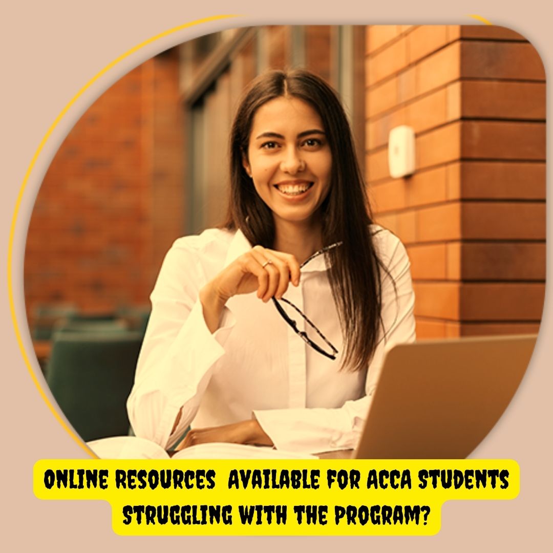 Online Resources Available for ACCA Students Struggling with the Program