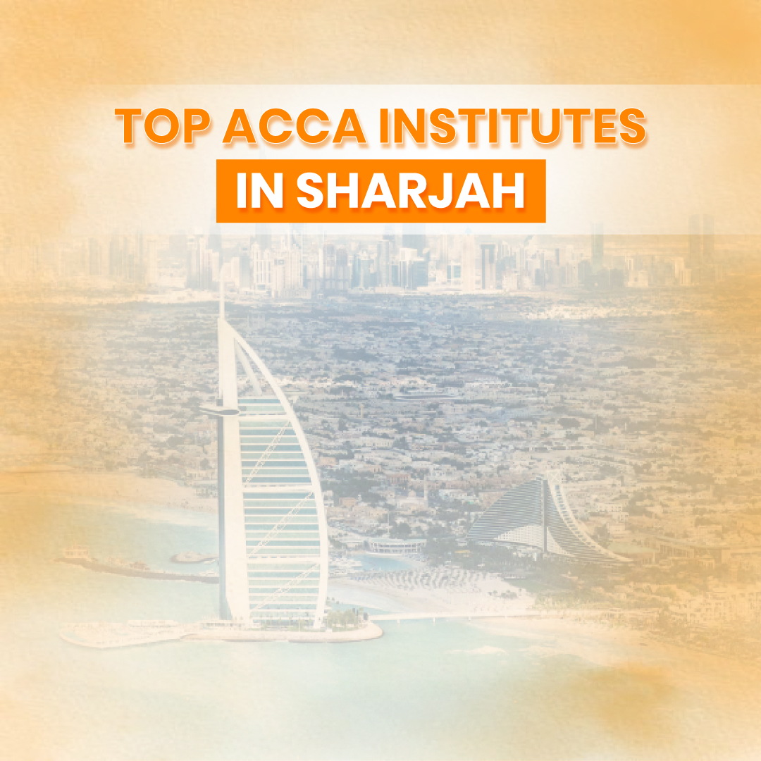 Top ACCA Institutes in Sharjah || Make Your Dream Career Come True