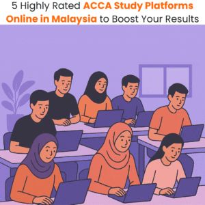 5 Highly-Rated ACCA Study Platforms Online in Malaysia to Boost Your Results