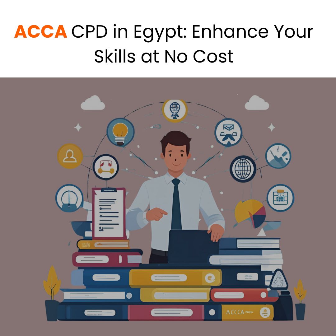 ACCA CPD in Egypt: Enhance Your Skills at No Cost