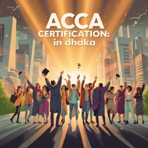 ACCA Certification in Dhaka