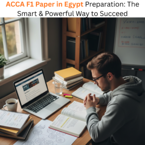ACCA F1 Paper in Egypt Preparation The Smart & Powerful Way to Succeed