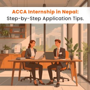 ACCA Internship in Nepal Step-by-Step Application Tips.