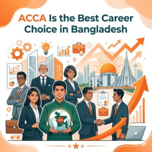 ACCA Is the Best Career Choice in Bangladesh