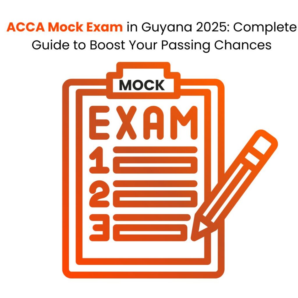 ACCA Mock Exam in Guyana 2025 Complete Guide to Boost Your Passing Chances