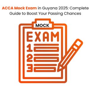 ACCA Mock Exam in Guyana 2025 Complete Guide to Boost Your Passing Chances