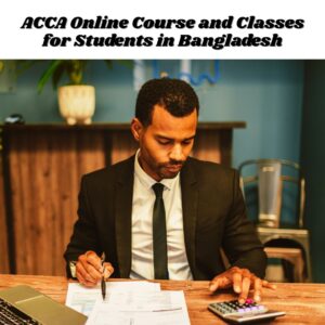 ACCA Online Course and Classes for Students in Bangladesh