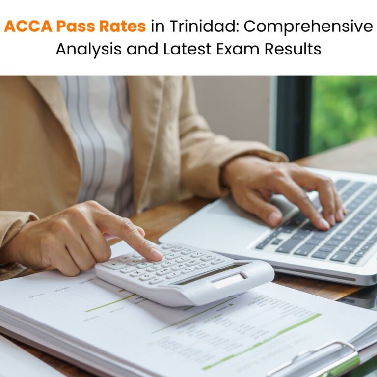 ACCA Pass Rates in Trinidad Comprehensive Analysis and Latest Exam Results