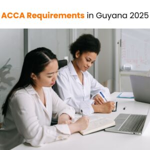 ACCA Requirements in Guyana 2025