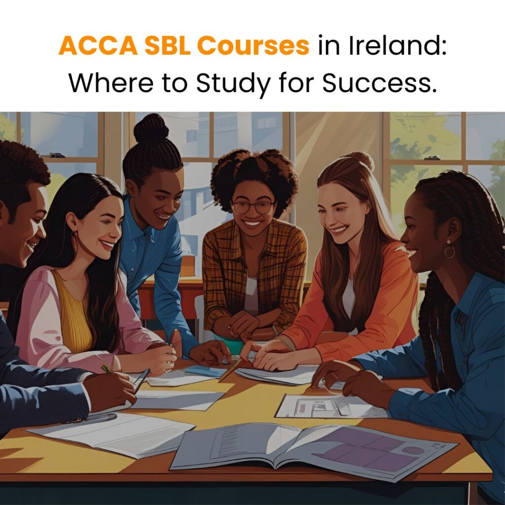 ACCA SBL Courses in Ireland Where to Study for Success.
