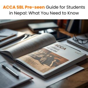 ACCA SBL Pre-seen Guide for Students in Nepal What You Need to Know