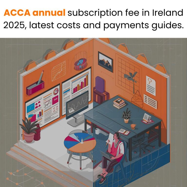 ACCA annual subscription fee in Ireland 2025, latest costs and payments guides.