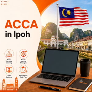 ACCA in Ipoh Complete Guide to Courses, Fees & Career Opportunities