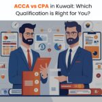 ACCA vs CPA in Kuwait Which Qualification is Right for You