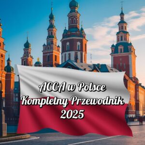 ACCA w Polsce Kompletny Przewodnik 2025