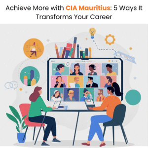 Achieve More with CIA Certification in Mauritius: 5 Ways to Boost Your Career