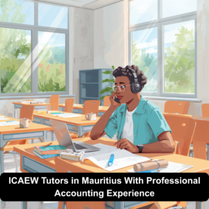 ICAEW Tutors in Mauritius With Professional Accounting Experience