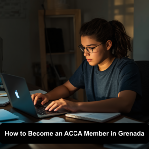 How to Become an ACCA Member in Grenada