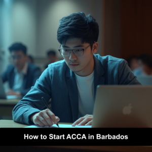 How to Start ACCA in Barbados
