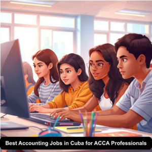 Best Accounting Jobs in Cuba for ACCA Professionals