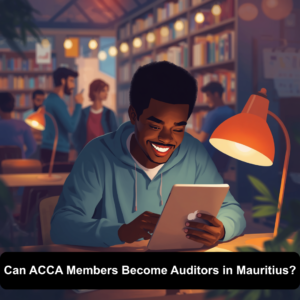 Can ACCA Members Become Auditors in Mauritius?