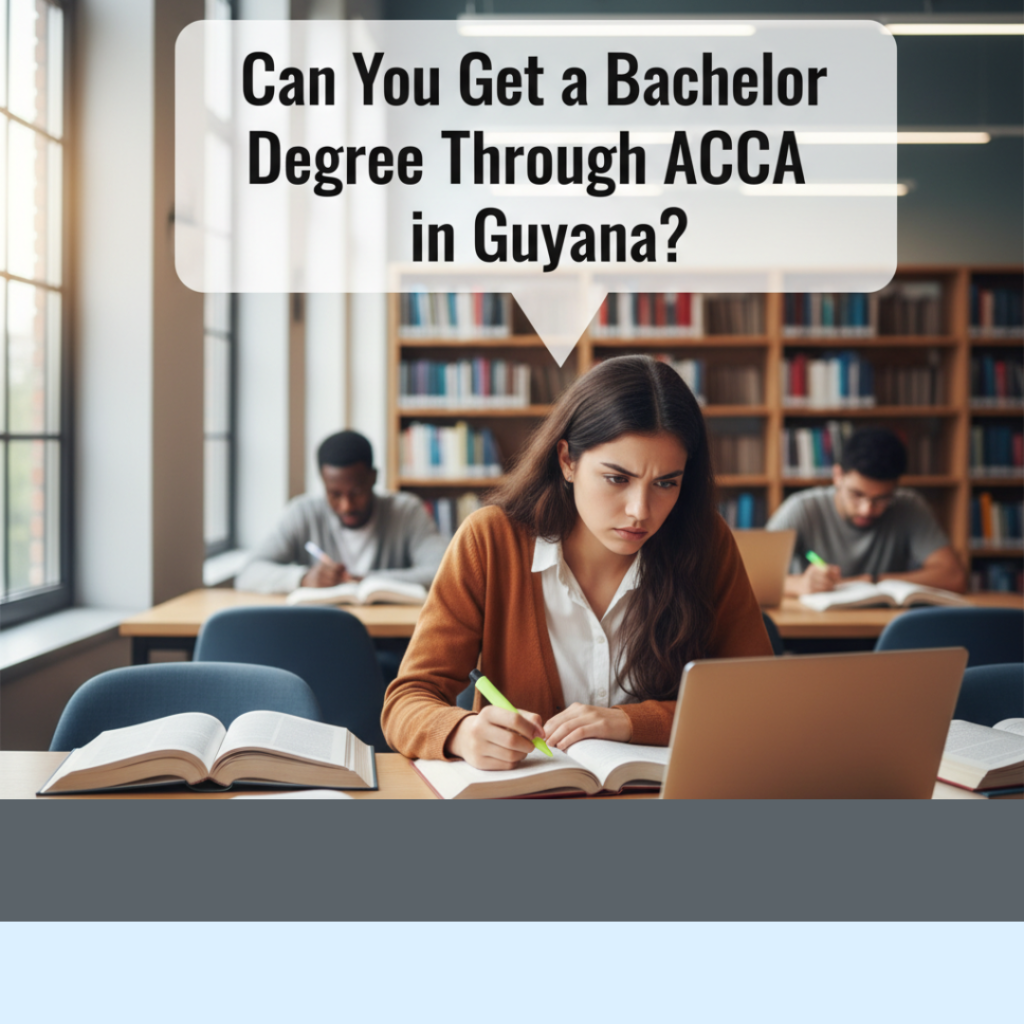 Can You Get a Bachelor Degree Through ACCA in Guyana?