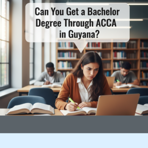 Can You Get a Bachelor Degree Through ACCA in Guyana?