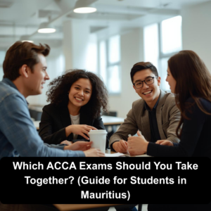 Which ACCA Exams Should You Take Together? (Guide for Students in Mauritius)