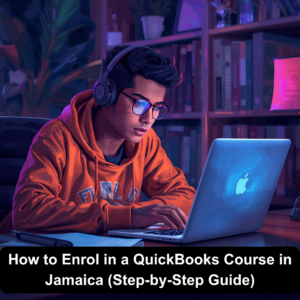 How to Enroll in a QuickBooks Course in Jamaica (Step-by-Step Guide)