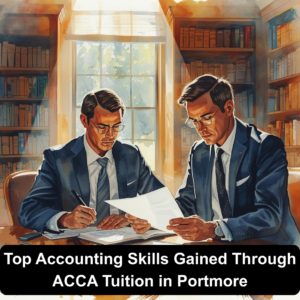 Top Accounting Skills Gained Through ACCA Tuition in Portmore