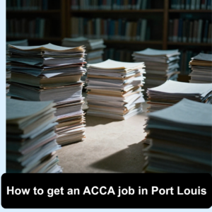 How to get an ACCA job in Port Louis
