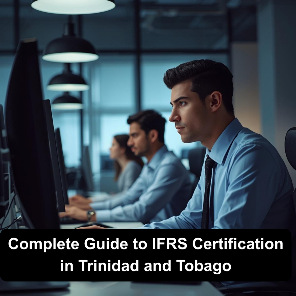 Complete Guide to IFRS Certification in Trinidad and Tobago