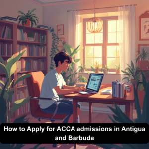How to Apply for ACCA admissions in Antigua and Barbuda
