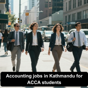 Accounting jobs in Kathmandu for ACCA students