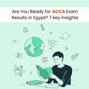 Are You Ready for ACCA Exam Results in Egypt? 7 Key Insights
