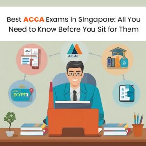 ACCA exams in Singapore. All you need to know before you sit for them