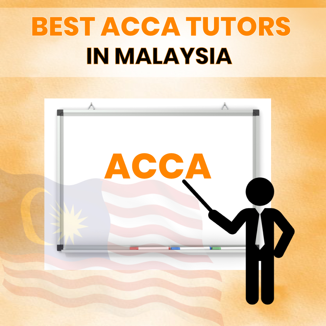 Best ACCA Tutors in Malaysia to Achieve Excellence and Success